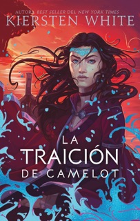 La traición de Camelot by Kiersten White