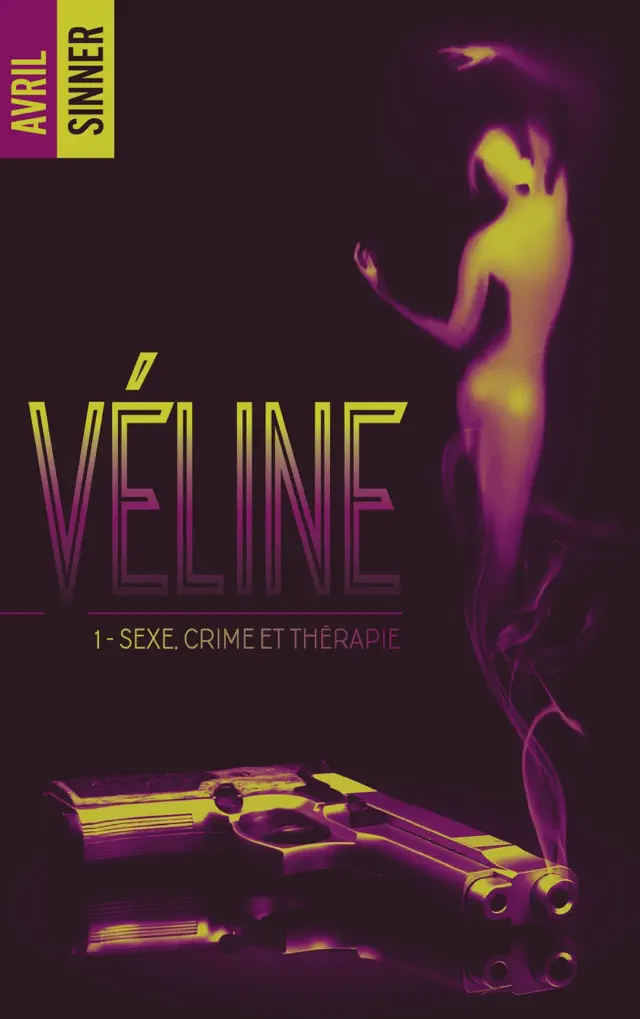 Véline - 1 - Sexe, crime & thérapie