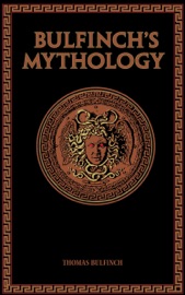 Bulfinch's Mythology - Thomas Bulfinch