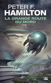 La Grande Route du Nord, T2 : La Grande Route du Nord - Peter F. Hamilton, Nenad Savic & Fred Augis