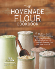 The Homemade Flour Cookbook - Erin Alderson Cover Art