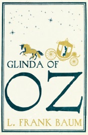 Glinda of Oz - L. Frank Baum & Lyman Frank Baum
