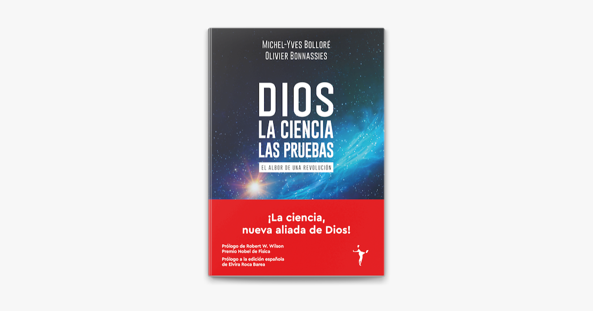Dios, la ciencia, las pruebas - Michel-Yves Bolloré y Olivier Bonnassies -  El Libro Durmiente