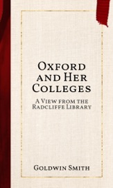 Oxford and Her Colleges - Goldwin Smith