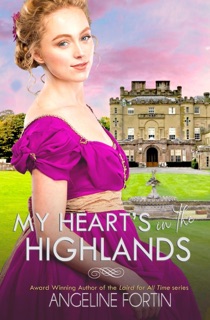 My Heart's in the Highlands by Angeline Fortin