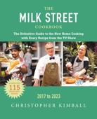 The Milk Street Cookbook - Christopher Kimball