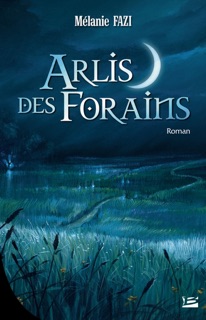 Arlis des forains by Mélanie Fazi & Didier Graffet