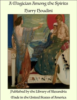 A Magician Among the Spirits by Harry Houdini