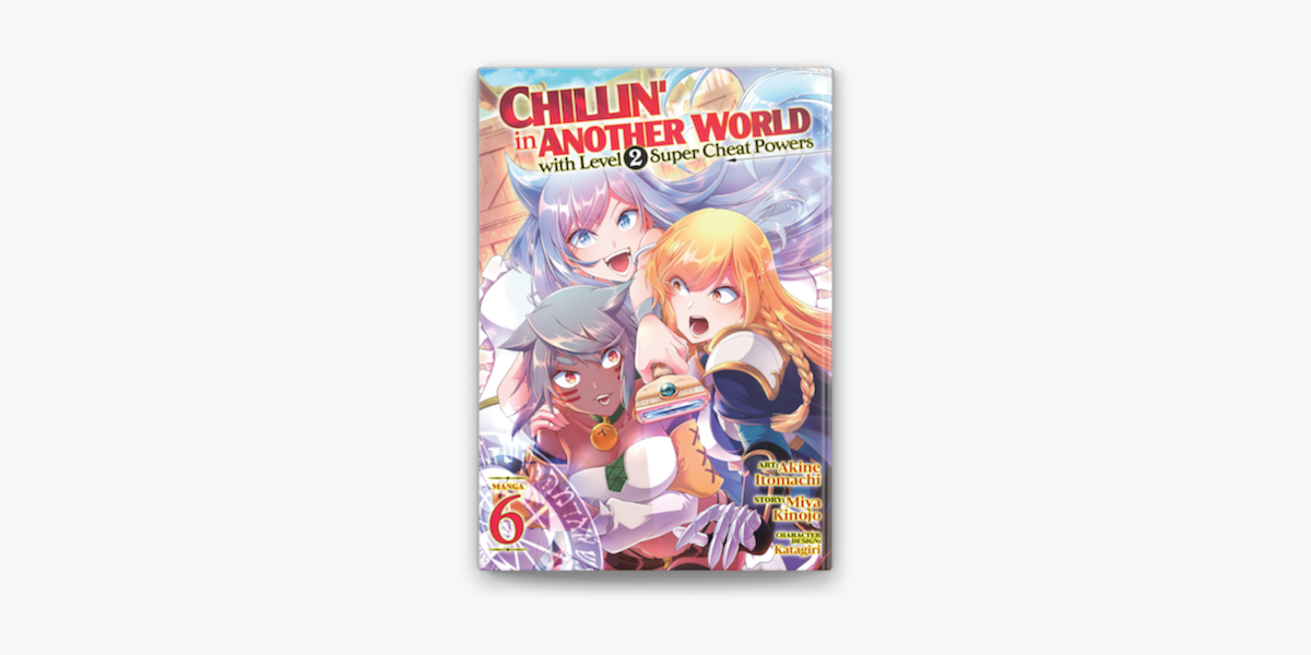 Chillin' in Another World with Level 2 Super Cheat Powers Manga