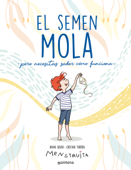 El semen mola (pero necesitas saber cómo funciona) (Menstruita) - Anna Salvia & Cristina Torrón (Menstruita)