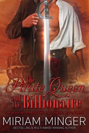The Pirate Queen and the Billionaire - Miriam Minger