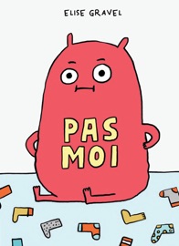 Pas moi - Elise Gravel