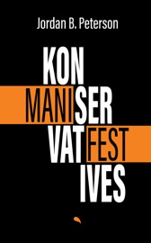 Konservatives Manifest - Jordan B. Peterson, Alexander Grau & Norbert Bolz