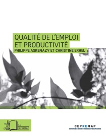 Qualité de l'emploi et productivité - Philippe Askenazy & Christine Erhel