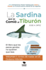 La sardina que se comió al tiburón - Jose A. Ortiz