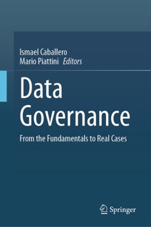 Data Governance by Ismael Caballero & Mario Piattini