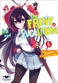 The Fruit of Evolution (light novel), Vol. 05 - Miku