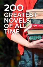 200 Greatest Novels of All Time - Dante Alighieri, Isaac Asimov, Jane Austen, Honoré de Balzac, J.M. Barrie, Louisa May Alcott, L. Frank Baum, Charlotte Brontë, Emily Brontë, Aristotle, Saint Augustine, Marcus Aurelius, E.M. Berens, Edgar Rice Burroughs, Giovanni Boccaccio, Frances Hodgson Burnett, George Gordon Byron, Lewis Carroll, Willa Cather, Robert W. Chambers, Anton Chekhov, Agatha Christie, Samuel Taylor Coleridge, Joseph Conrad, Stephen Crane, Daniel Defoe, Philip K. Dick, Charles Dickens, Fyodor Dostoyevsky, Arthur Conan Doyle, Alexandre Dumas, George Eliot, F. Scott Fitzgerald, E. M. Forster, Sigmund Freud, Elizabeth Cleghorn Gaskell, Kahlil Gibran, Susan Glaspell, George and Weedon Grossmith, Thomas Hardy, Ernest Hemingway, Homer, Anthony Hope, Victor Hugo, Aldous Huxley, Henry James, James Joyce, Washington Irving, Franz Kafka, Rudyard Kipling, D. H. Lawrence, Joseph Sheridan Le Fanu, Sinclair Lewis, John Locke, John Stuart Mill, John Milton, L.M. Montgomery, Edith Nesbit, Friedrich Wilhelm Nietzsche, Friedrich Nietzsche, Blaise Pascal, Edgar Allan Poe, John William Polidori, Samuel Richardson, José Rizal, Felix Salten, Thomas Seltzer, William Shakespeare, Adam Smith, Robert Louis Stevenson, Sun Tzu, Sunzi, Jonathan Swift, Henry David Thoreau, Leo Tolstoy, Leo Tolstoi, A. W. Tozer, Anthony Trollope, Mark Twain, Vatsyayana, Jules Verne, Virgil, Elizabeth Von Arnim, Kurt Vonnegut, Horace Walpole, Gertrude Chandler Warner, H.G. Wells, H. G. Wells, Oscar Wilde, Virginia Woolf, Yevgeny Zamyatin, Fyodor Dostoevsky, George Grossmith, Weedon Grossmith, Geoffrey Chaucer, Kate Chopin, Wilkie Collins, James Fenimore Cooper, Frederick Douglass, Theodore Dreiser, W.E.B. Du Bois, Charlotte Perkins Gilman, William Faulkner, Henry Fielding, Gustave Flaubert, Elizabeth Gaskell, Johann Wolfgang von Goethe, J.W. von Goethe, Nikolai Gogol, Kenneth Grahame, The Brothers Grimm, Nathaniel Hawthorne, Hermann Hesse, Thomas Hobbes, Henrik Ibsen, Harriet Jacobs, Gaston Leroux, Jack London, George MacDonald, Niccolò Machiavelli, Sir Thomas Malory, W. Somerset Maugham, Herman Melville, A. A. Milne, Thomas Paine, Ayn Rand, Rafael Sabatini, Anna Sewell, Miguel de Cervantes Saavedra, Miguel de Cervantes, George Bernard Shaw, Mary Shelley, Johanna Spyri, Stendhal, Bram Stoker, Harriet Beecher Stowe, J. R. R. Tolkien, Ivan Turgenev, Voltaire, Lew Wallace, Edith Wharton & Émile Zola