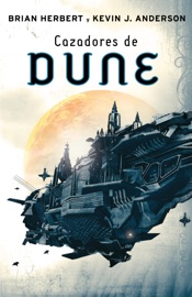 Cazadores de Dune (Las crónicas de Dune 7) - Brian Herbert