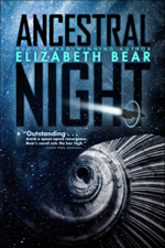 Ancestral Night - Elizabeth Bear Cover Art