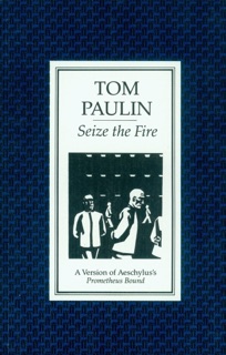 Seize the Fire by Tom Paulin