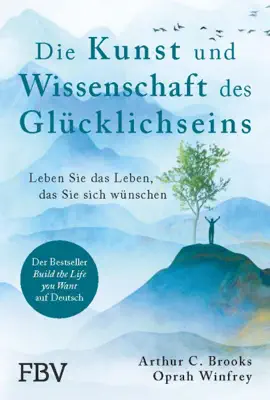 Die Kunst und Wissenschaft des Glücklichseins