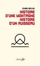 Histoire d’une montagne. Histoire d’un ruisseau