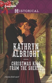 Christmas Kiss From the Sheriff - Kathryn Albright