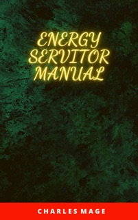 Energy Servitor Manual by Charles Mage