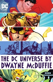 The DC Universe by Dwayne McDuffie - Dwayne McDuffie, Alan Grant, Matt Wayne, Val Semeiks, Rich Hedden, Eric Battle & Gordon Purcell