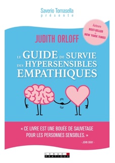 Le guide de survie des hypersensibles empathiques by Judith Orloff & Saverio Tomasella