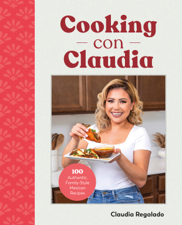 Cooking con Claudia - Claudia Regalado Cover Art