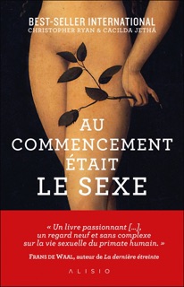 Au commencement était le sexe by Cacilda Jethá, Christopher Ryan & Robert Ri'chard