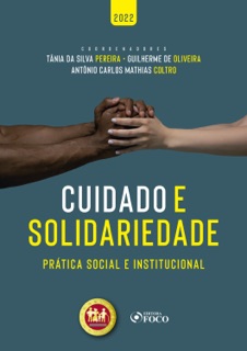 Cuidado e solidariedade by Acary Souza Bulle Oliveira, Aderbal Magno Caminada Sabra, Alfredo Attié, Ana Carolina Brochado Teixeira, Ana Carolina Cubria, Ana Maria Iencarelli, Ana Sofia Carvalho, Andrea Viviana Taubman, Antônio Carlos Mathias Coltro, Antônio Luiz França De Lima, ARRUDA ALVIM, Atahualpa Fernandez, Augusto Drummond Lepage, Bárbara Toledo, Bruno Patto Pinho Vieira de Camargo, Camila de Jesus Mello Gonçalves, Carlos Eduardo Gomes Ribeiro, Carlos Jesus Gil, Clarissa Diniz Guedes, Claudio Luiz Bueno de Godoy, Clayton Reis, Diovânia Maria Sabino da Fonseca Melhorance, Felipe Quintella Machado de Carvalho, Fernando de Almeida Silveira, Francisco Eduardo Loureiro, Guilherme Calmon Nogueira Da Gama, Guilherme de Oliveira, Isabel Restier Poças, Ismael Hardt de Carvalho, João Pedro M. Gaspar, Jorge Gracia Ibáñez, José Américo Abreu Costa, José António S. Coelho, José María Muñoz Terrón, Juliana Lopes Ferreira, Kátia Regina Ferreira Lobo Andrade Maciel, Lauro Luiz Gomes Ribeiro, Lauro Santo de Camargo, Lúcia Helena Polleti Bettini, Lucia Maria Teixeira Ferreira, Maria Aglaé Tedesco Vilardo, Maria Beatriz Guimarães Pinheiro, Maria de Fátima Freire de Sá, María Teresa Martín Palomo, Mariana de Sousa, Marília Campos Oliveira e Telles, Marly Fernandez, Miriam Bobrow, Miriam Nardelli, Pablo Stolze Gagliano, Pedro Caetano de Carvalho, Rebecca Ferreira Lobo Andrade Maciel, Rodrigo Cardoso Fernandes, Ruth Barbosa, Sâmia Inaty Smaira, Sávio Bittencourt, Selma Dantas Teixeira Sabra, Sergio Nick, Sérgio Roxo da Fonseca, Sissy Veloso Fontes, Sylvio César Ariano Chiossi, Solange Luz, Taisa Maria Macena de Lima, Tânia da Silva Pereira, Tatiana Rocha Seixas, Tereza Cristina Monteiro Mafra, Tonin Elie Ofeiche da Costa & Waldirene Dal Molin