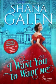 I Want You to Want Me - Shana Galen