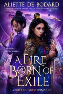 A Fire Born of Exile by Aliette De Bodard