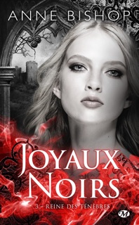 Joyaux Noirs, T3 : Reine des ténèbres by Anne Bishop, Elisabeth Luc & Larry Rostant