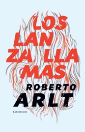 Los lanzallamas - Roberto Arlt