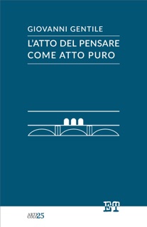 L'atto del pensare come atto puro by Giovanni Gentile