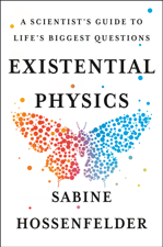 Existential Physics - Sabine Hossenfelder Cover Art