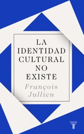 La identidad cultural no existe - François Jullien