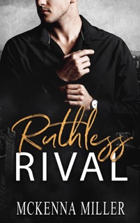 Ruthless Rival by McKenna Miller