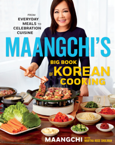 Maangchi's Big Book Of Korean Cooking - Maangchi &amp; Martha Rose Shulman Cover Art