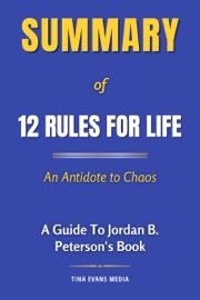 Summary of 12 Rules for Life - Tina Evans