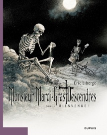 Monsieur Mardi-Gras Descendres - Tome 1 - Bienvenue ! - Eric Liberge