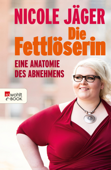 Die Fettlöserin - Nicole Jäger