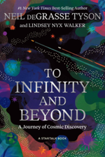 To Infinity and Beyond - Neil deGrasse Tyson &amp; Lindsey Nyx Walker Cover Art