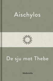 De sju mot Thebe - Aischylos