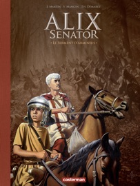 Alix Senator - Édition Deluxe (Tome 14) - Le Serment d'Arminius - Jacques Martin, Thierry Démarez & Valérie Mangin