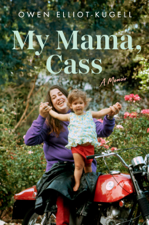 My Mama, Cass - Owen Elliot-Kugell Cover Art